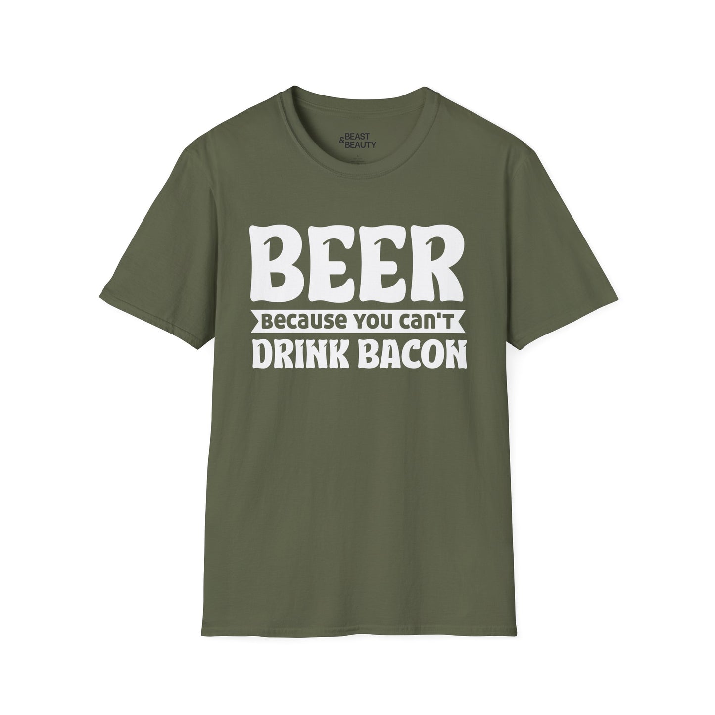 Beer Because You Can't Drink Bacon T-Shirt Printify