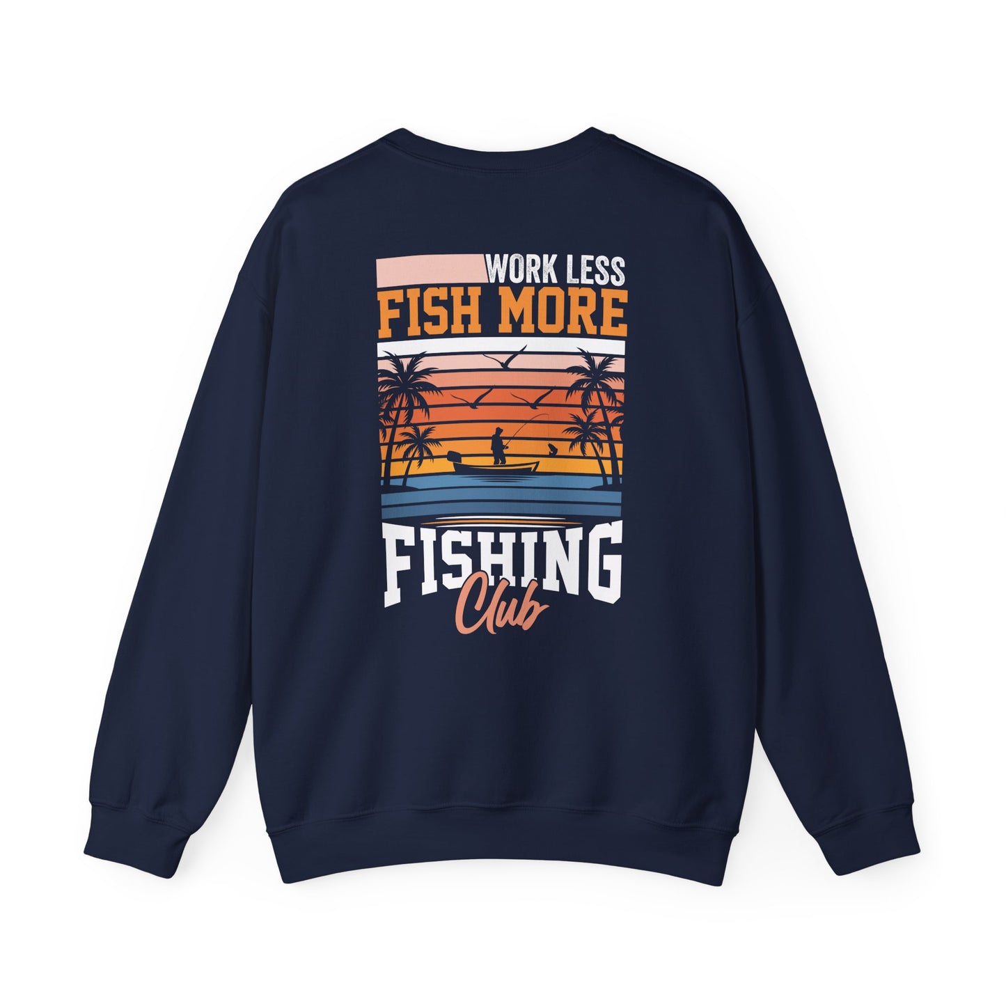 Work Less Fish More Fishing Club Sweatshirt Printify