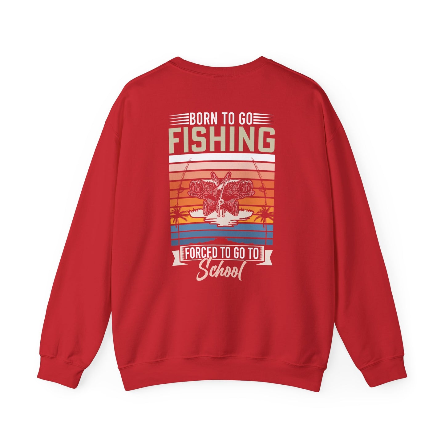 Born To Go Fishing Forced To Go To School Sweatshirt sweatshirt view 6