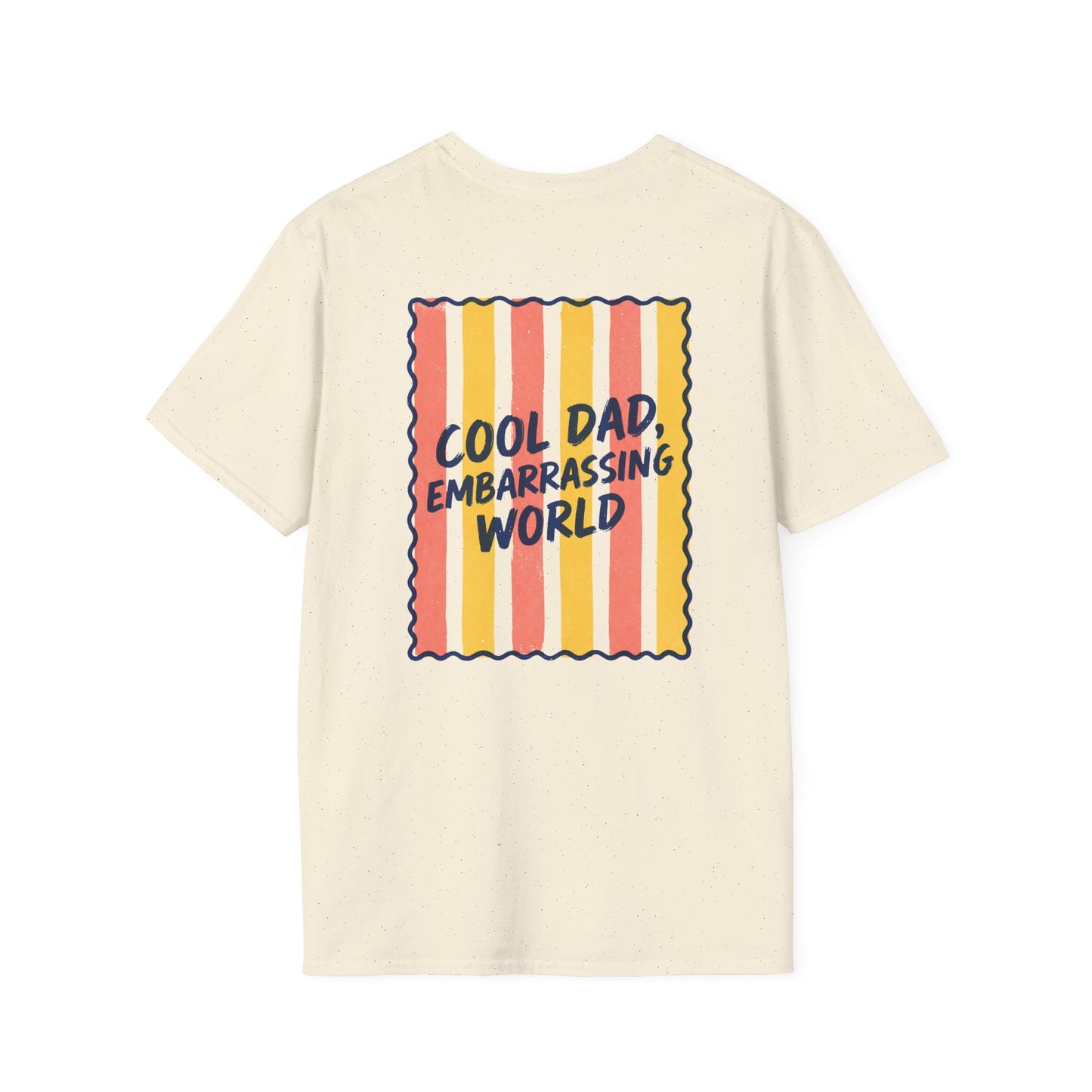 Cool Dad Embarrassing the World T-Shirt