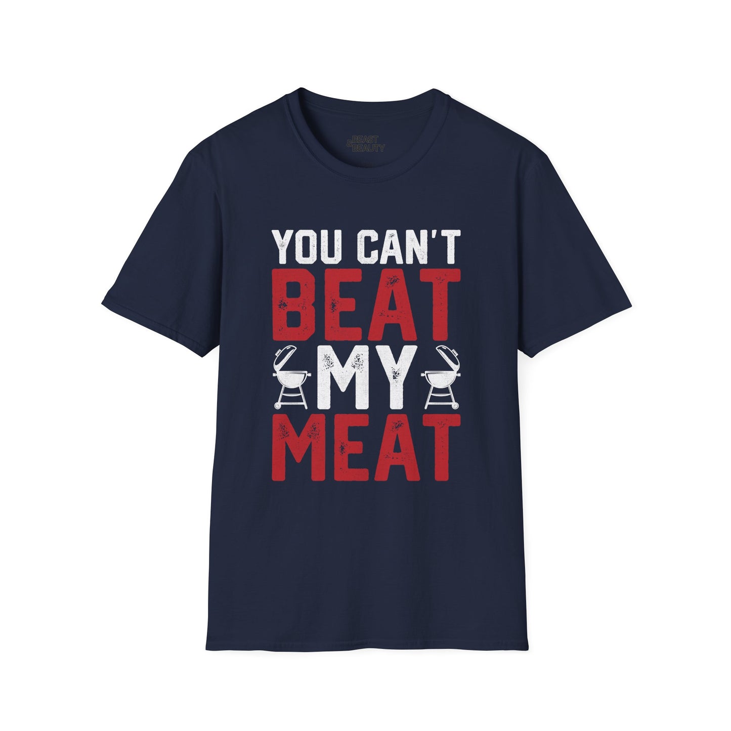 You Can't Beat My Meat BBQ T-Shirt Printify