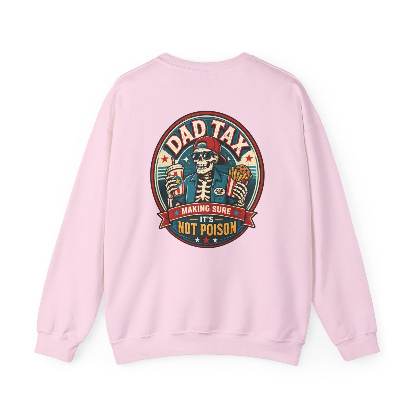 Dad Tax: Making Sure It's Not Poison Sweatshirt Printify