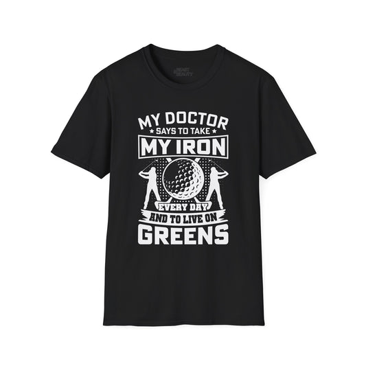My Doctor Says Take My Iron Every Day Golf Dad T-Shirt Printify
