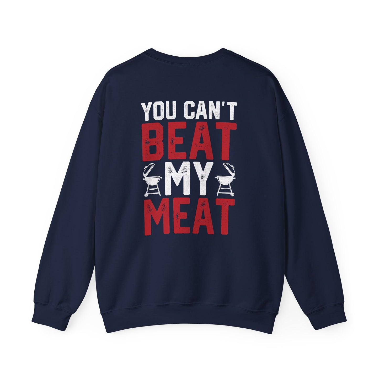 You Can't Beat My Meat BBQ Sweatshirt sweatshirt view 3