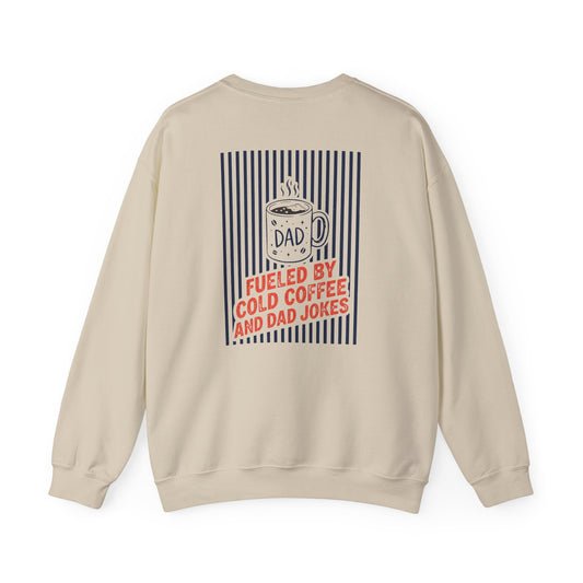 Fueled By Cold Coffee And Dad Jokes Sweatshirt Printify