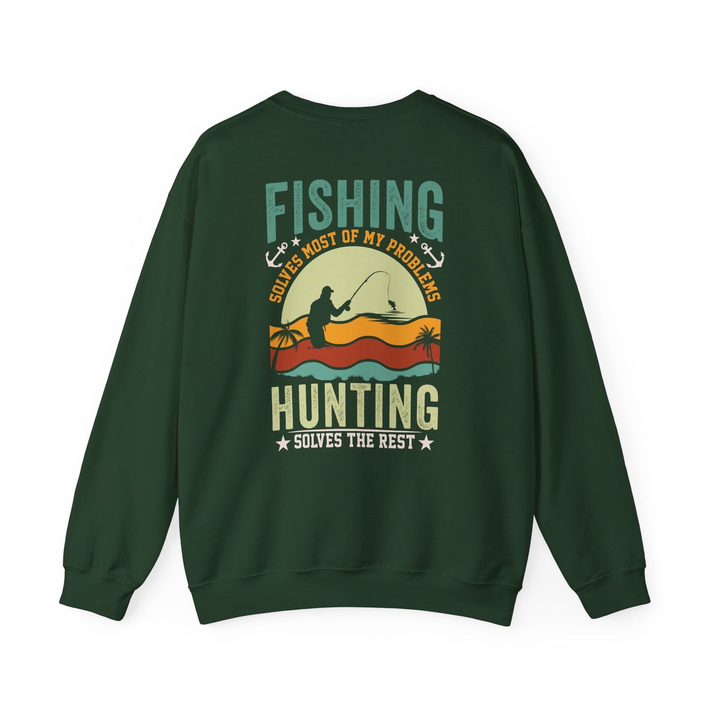 Fishing Solves Most Of My Problems Hunting Solves The Rest Sweatshirt sweatshirt view 5