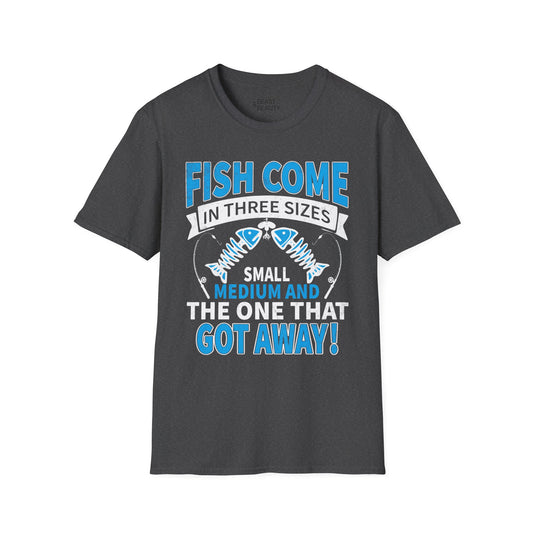 Fish Come In Three Sizes: Small, Medium, and The One That Got Away T-Shirt Printify