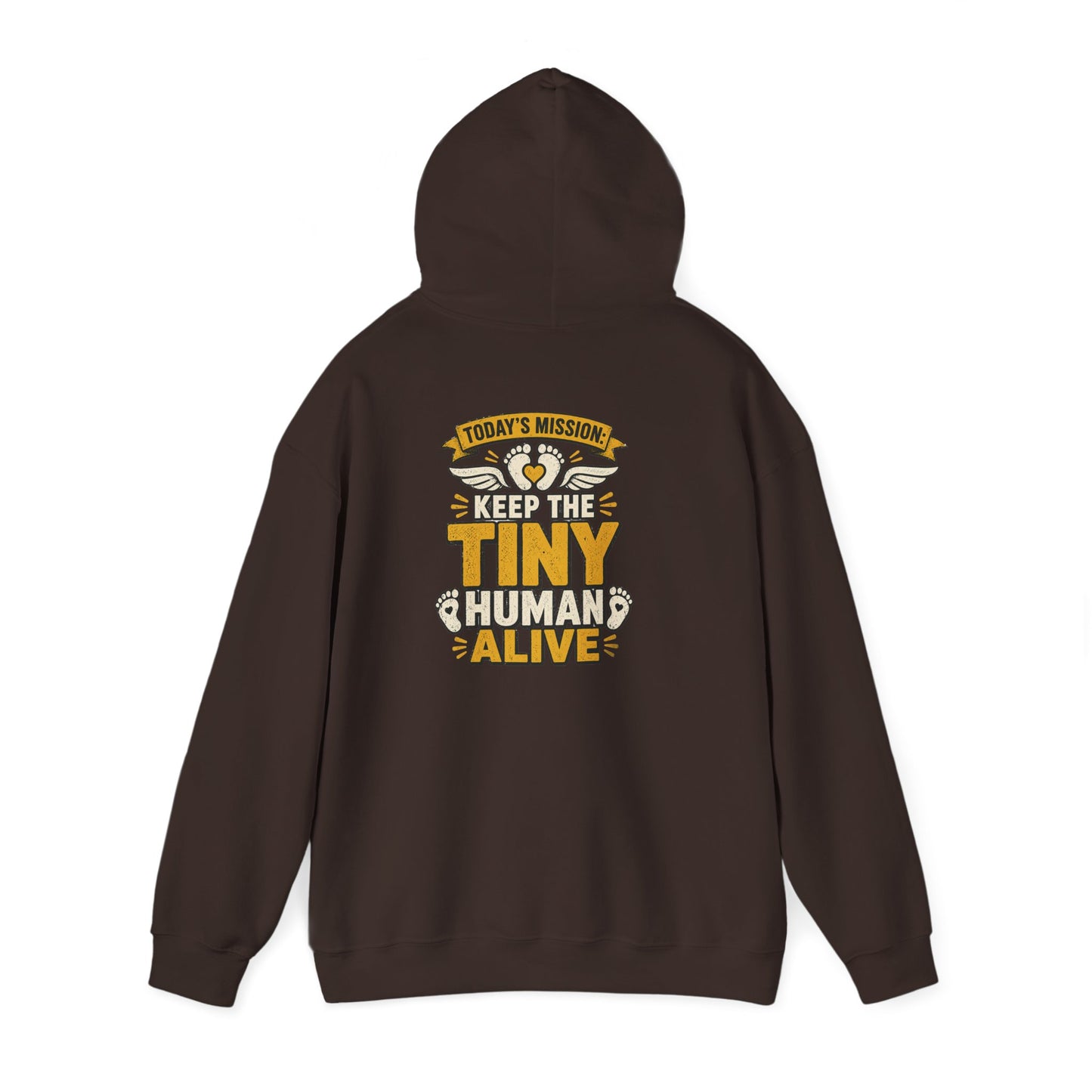 Today’s Mission: Keep The Tiny Human Alive Hoodie Printify