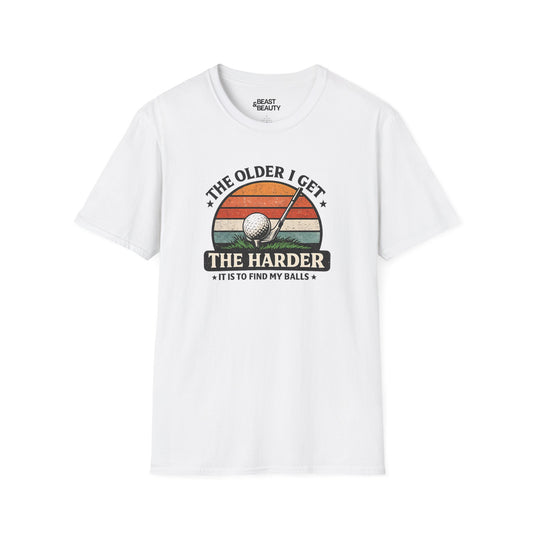 The Older I Get The Harder It Is to Find My Balls Golf T-Shirt Printify