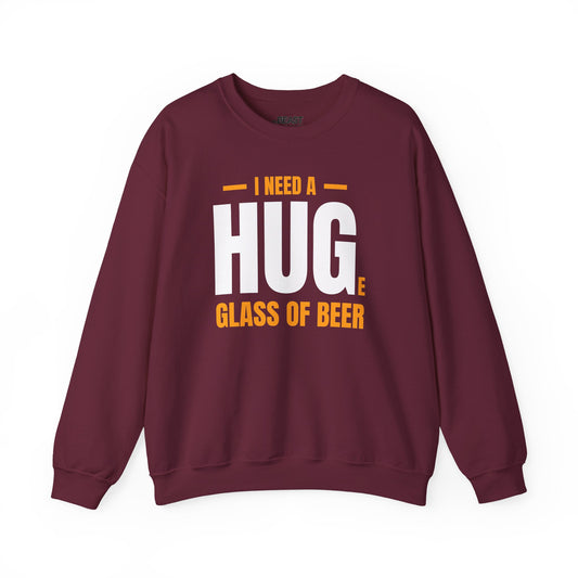 maroon sweatshirt with i need a huge glass of beer novelty print for beer lovers