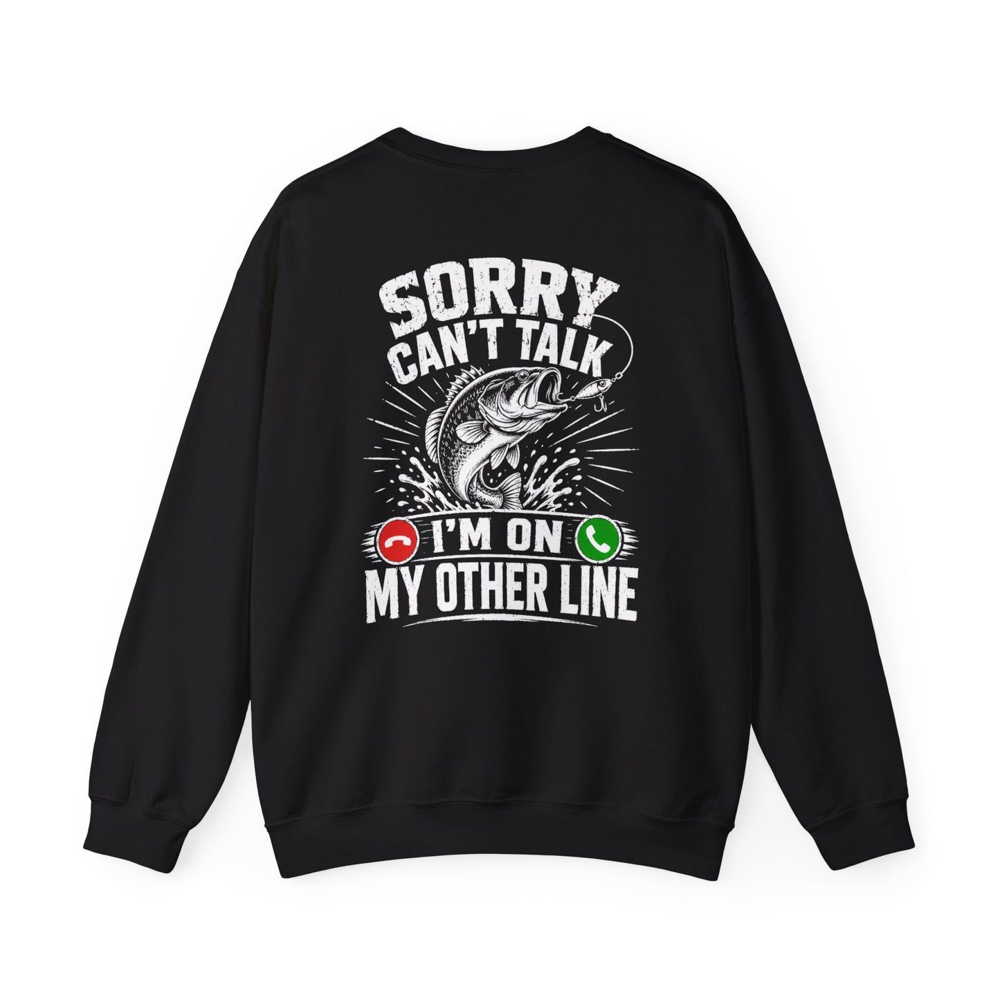 Sorry Can't Talk I'm On My Other Line Fishing Sweatshirt Printify
