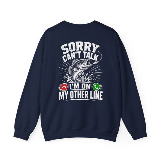 Sorry Can't Talk I'm On My Other Line Fishing Sweatshirt Printify