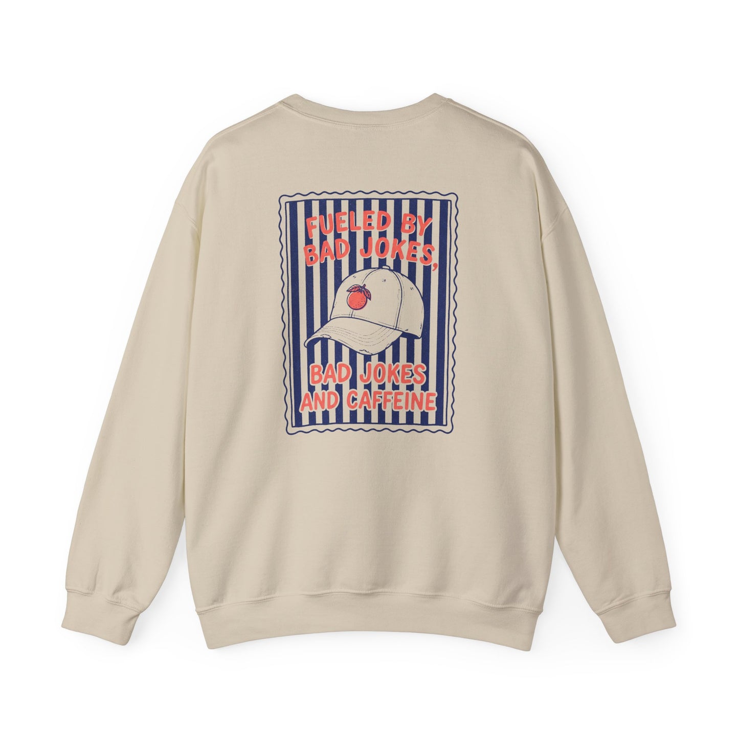 Fueled By Bad Jokes and Caffeine Sweatshirt Printify