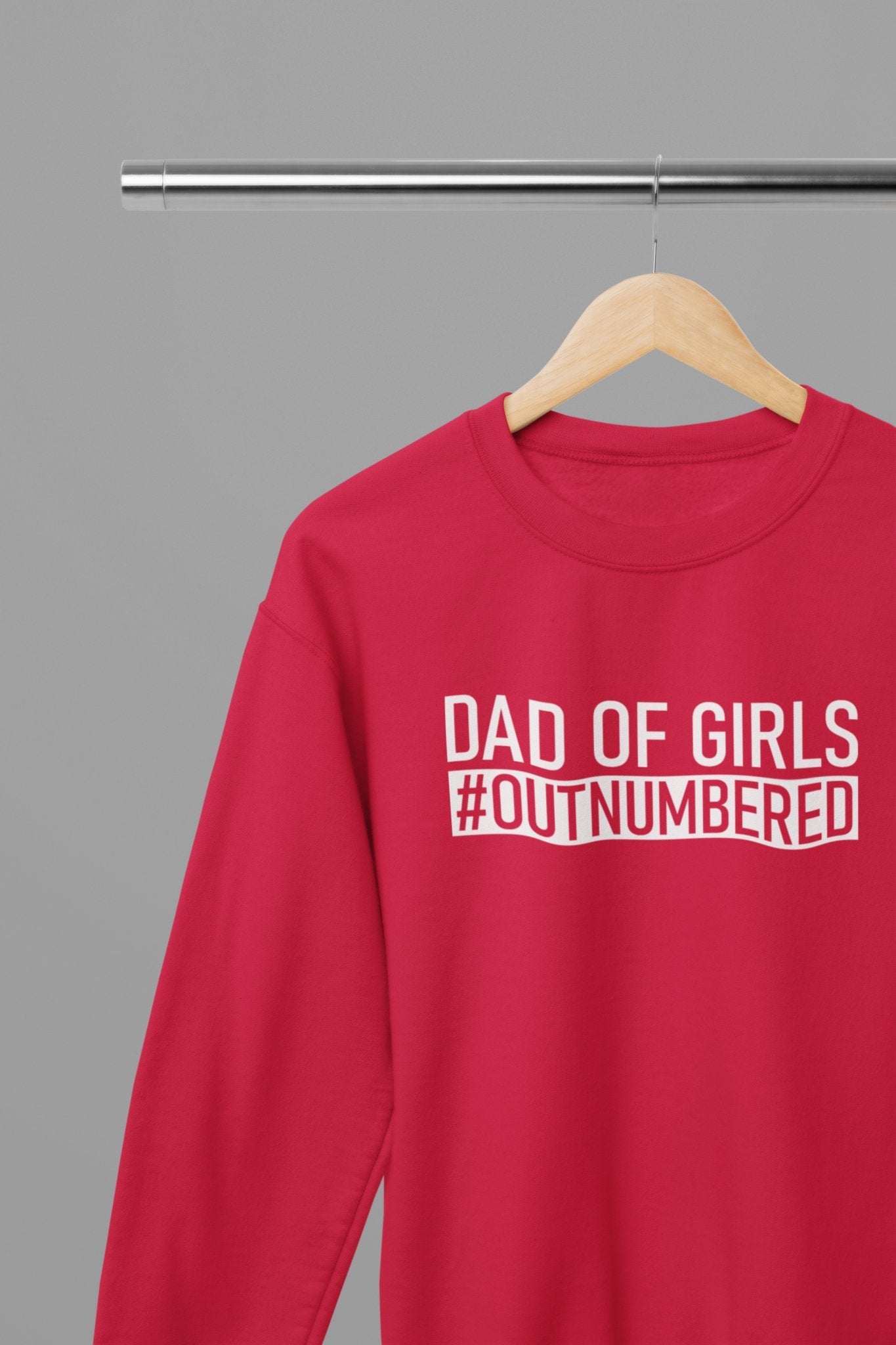 Dad Of Girls #Outnumbered Fathers Day Sweatshirt - Beast & Beauty Clothing LTD - Fathers Day Sweatshirt - small - Red -