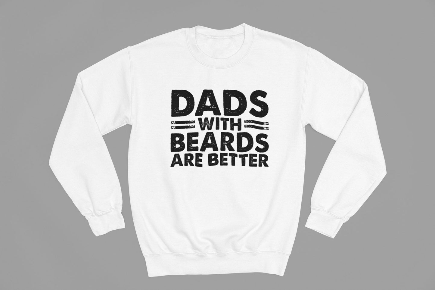 Dads With Beards Are Better Fathers Day Sweatshirt - Beast & Beauty Clothing LTD - Fathers Day Sweatshirt - small - White -