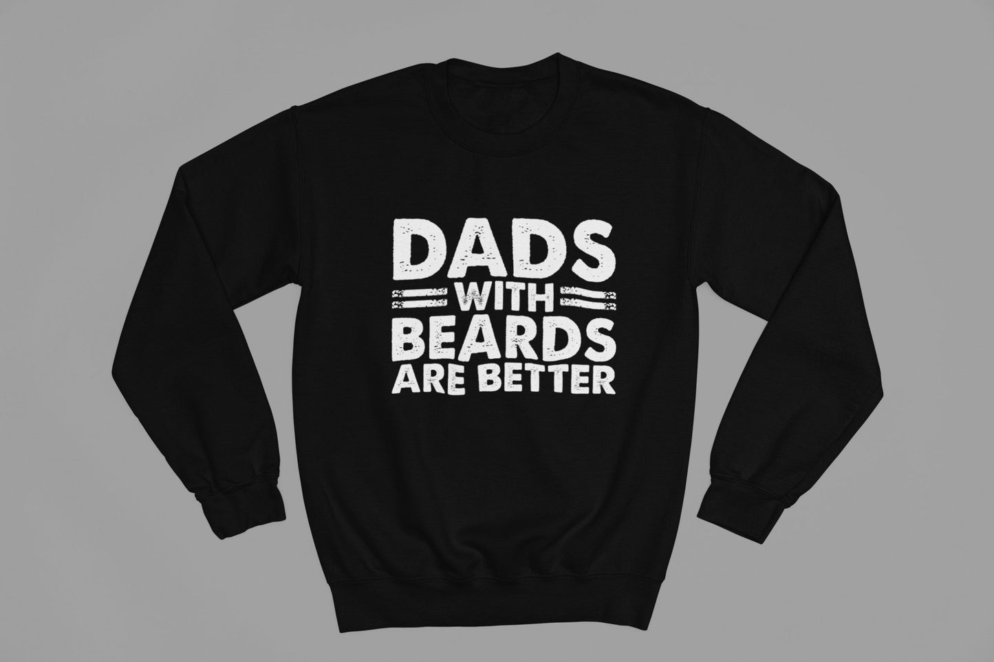 Dads With Beards Are Better Fathers Day Sweatshirt - Beast & Beauty Clothing LTD - Fathers Day Sweatshirt - small - White -