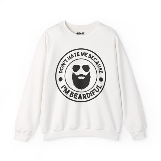 don t hate me because i m beardiful sweatshirt white sweatshirt uk Father's Day gift idea