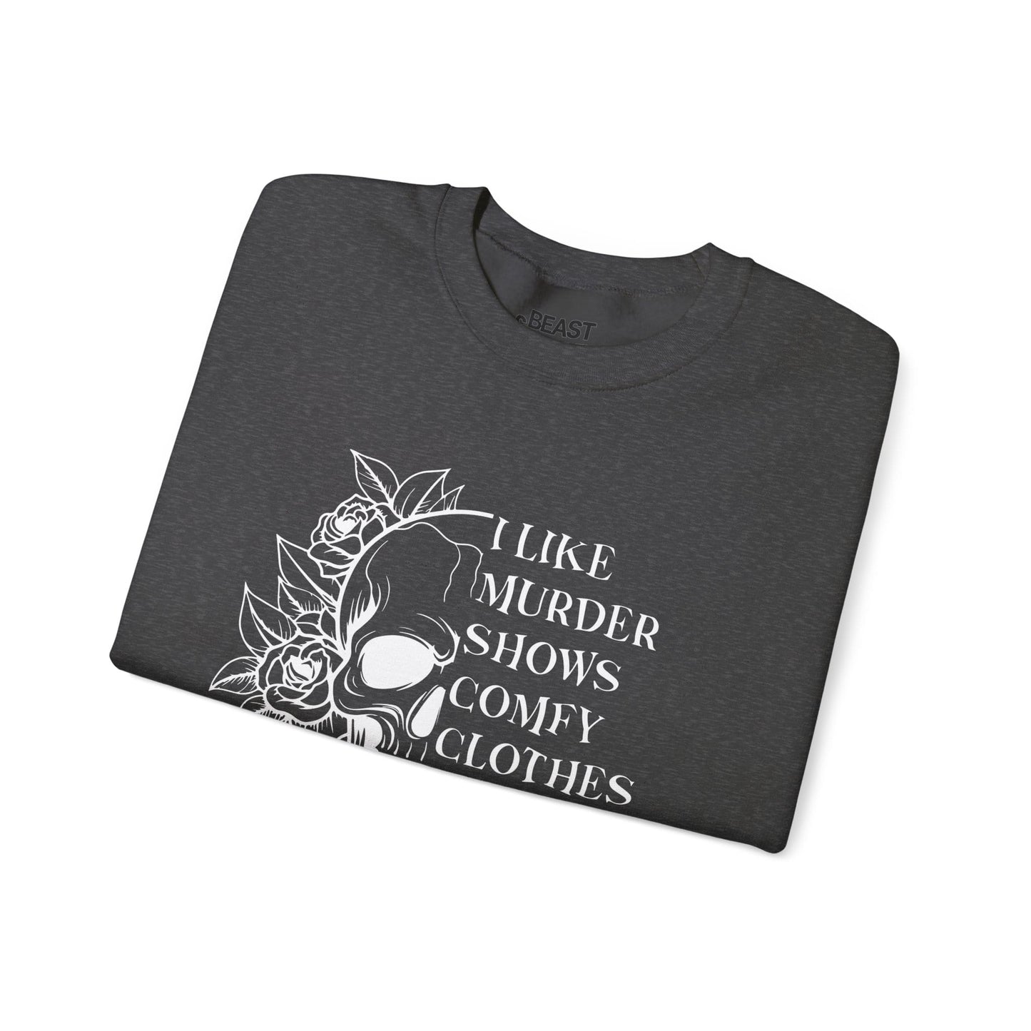 I Like Murder Shows Comfy Clothes And Maybe 3 People Sweatshirt gift_idea unique_gift personalised_gift
