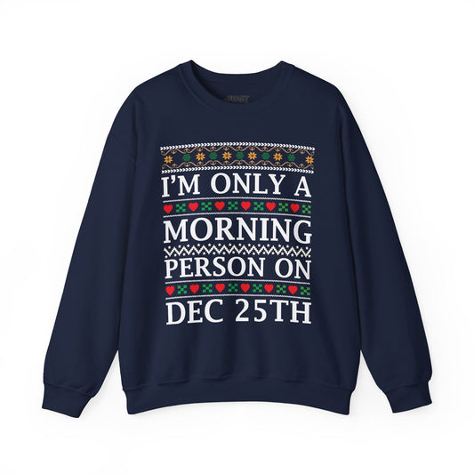 i m only a morning person on dec 25th christmas sweatshirt navy sweatshirt uk Christmas gift idea