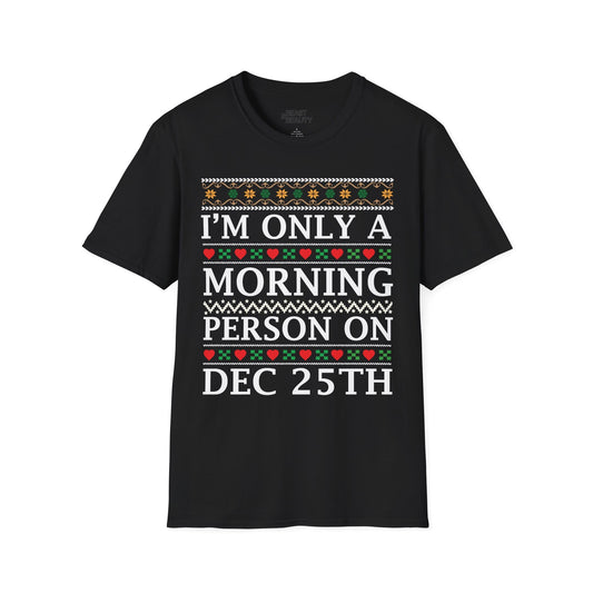 i m only a morning person on dec 25th christmas t-shirt black t-shirt uk Christmas gift idea