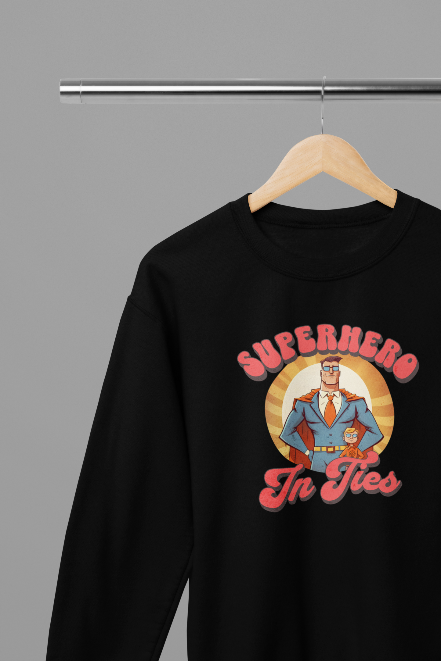 Superhero In Ties Fathers Day T-Shirt/Sweatshirt