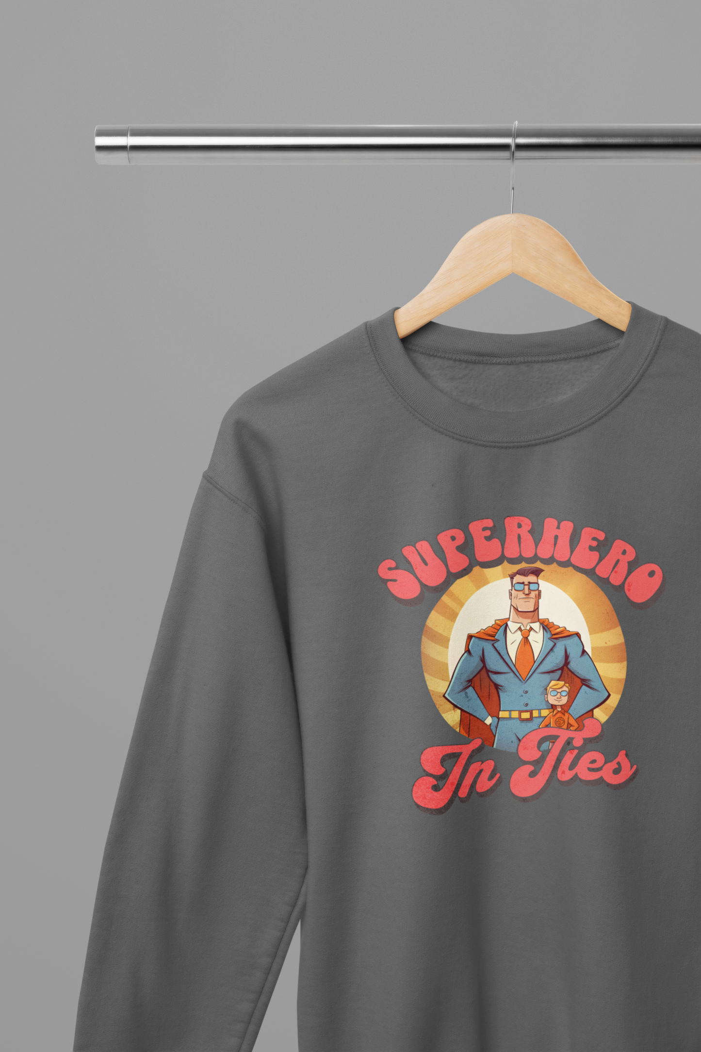 Superhero In Ties Fathers Day T-Shirt/Sweatshirt