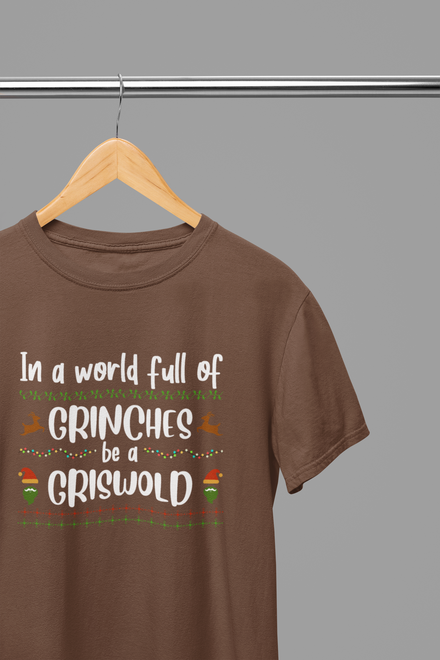 In a World of Grinches Be a Griswold T-Shirt/Sweatshirt Unisex - Funny Christmas Shirt