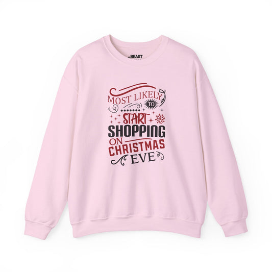 most likely to start shopping on christmas eve sweatshirt light pink sweatshirt uk Christmas gift idea