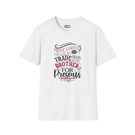 most likely to trade brother for presents christmas t-shirt white t-shirt uk Christmas gift idea