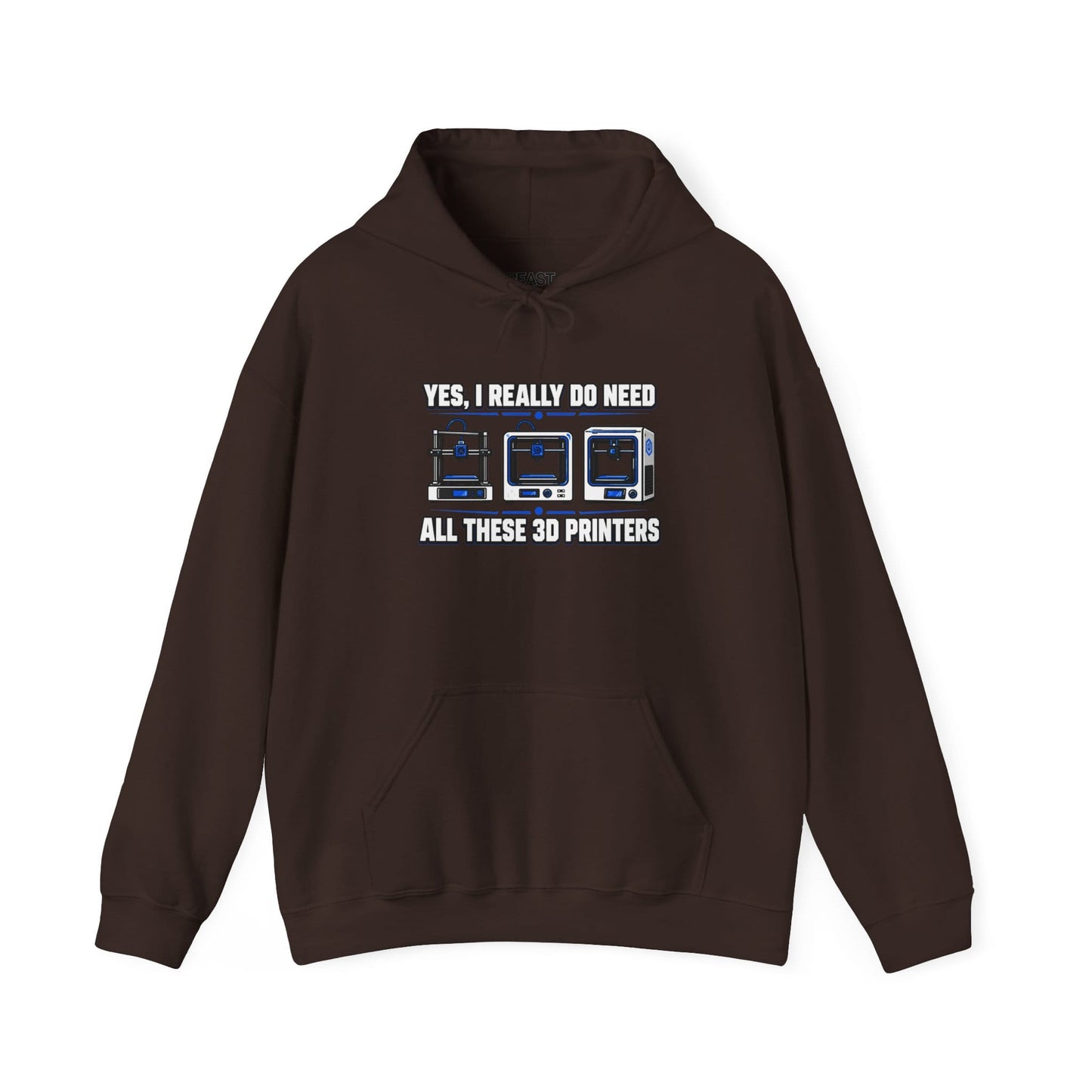 Yes I Really Do Need All These 3D Printers - Funny Maker Hoodie S / Dark Chocolate gift_idea unique_gift personalised_gift