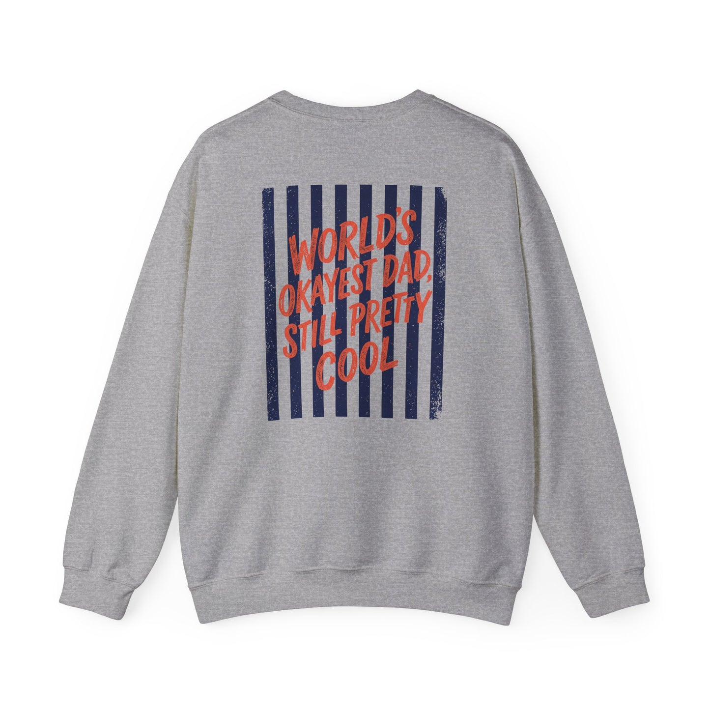 World's Okayest Dad Still Pretty Cool Sweatshirt Printify