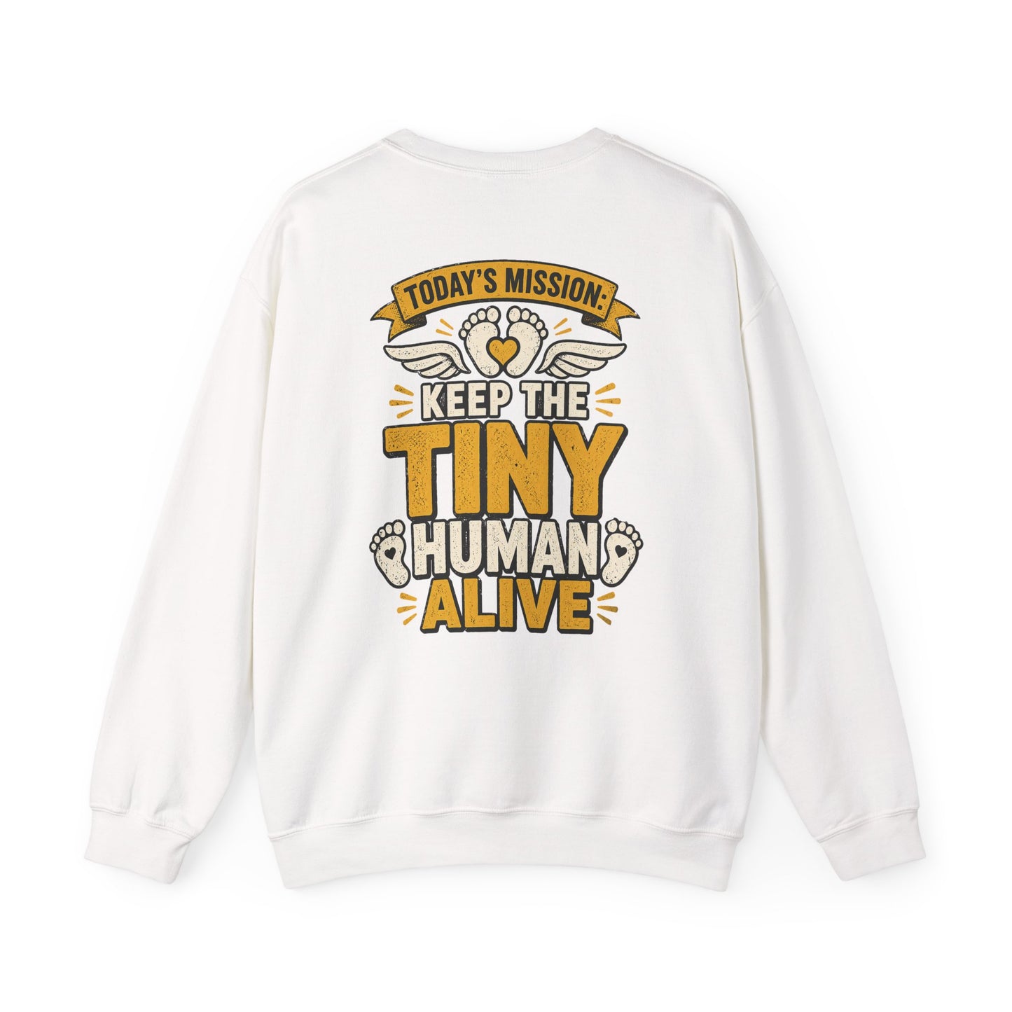 Today’s Mission: Keep The Tiny Humans Alive Sweatshirt Printify