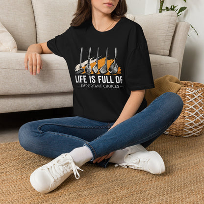 Life Is Full of Important Choices Golf T-Shirt Printify