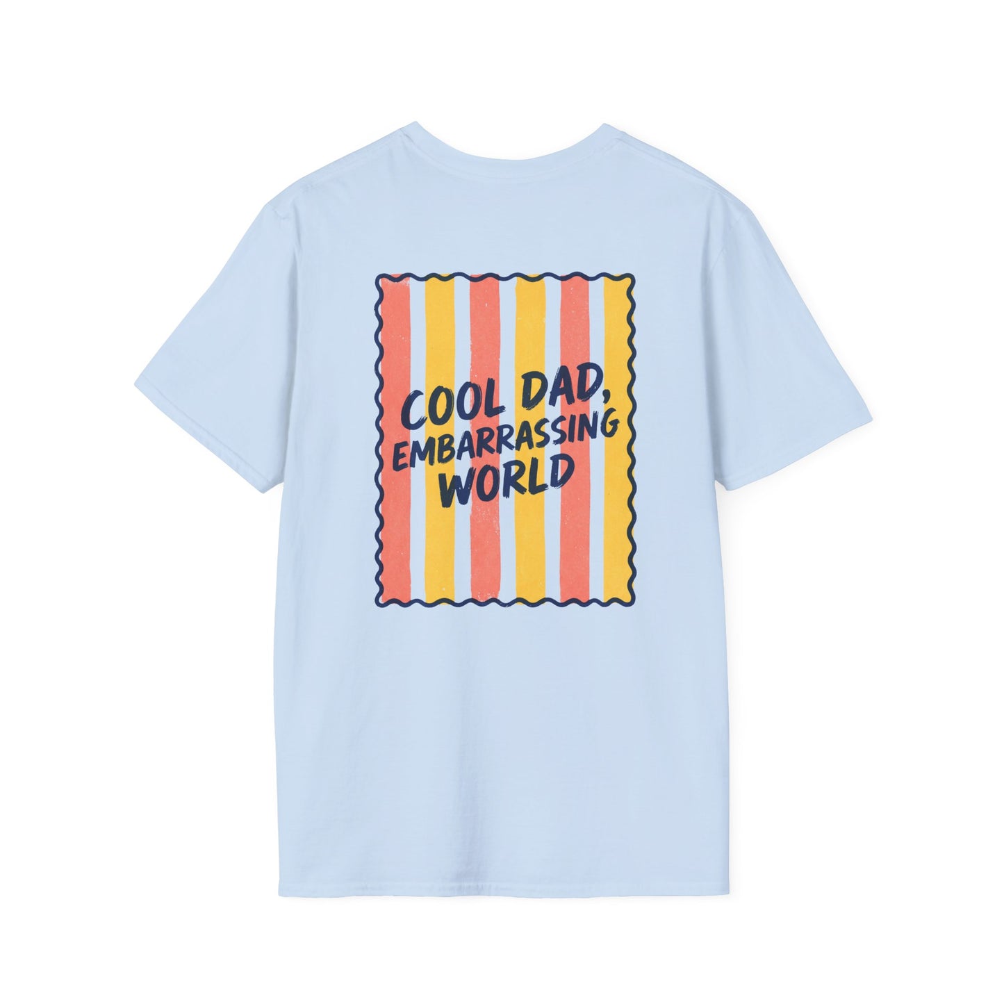 Cool Dad Embarrassing the World T-Shirt