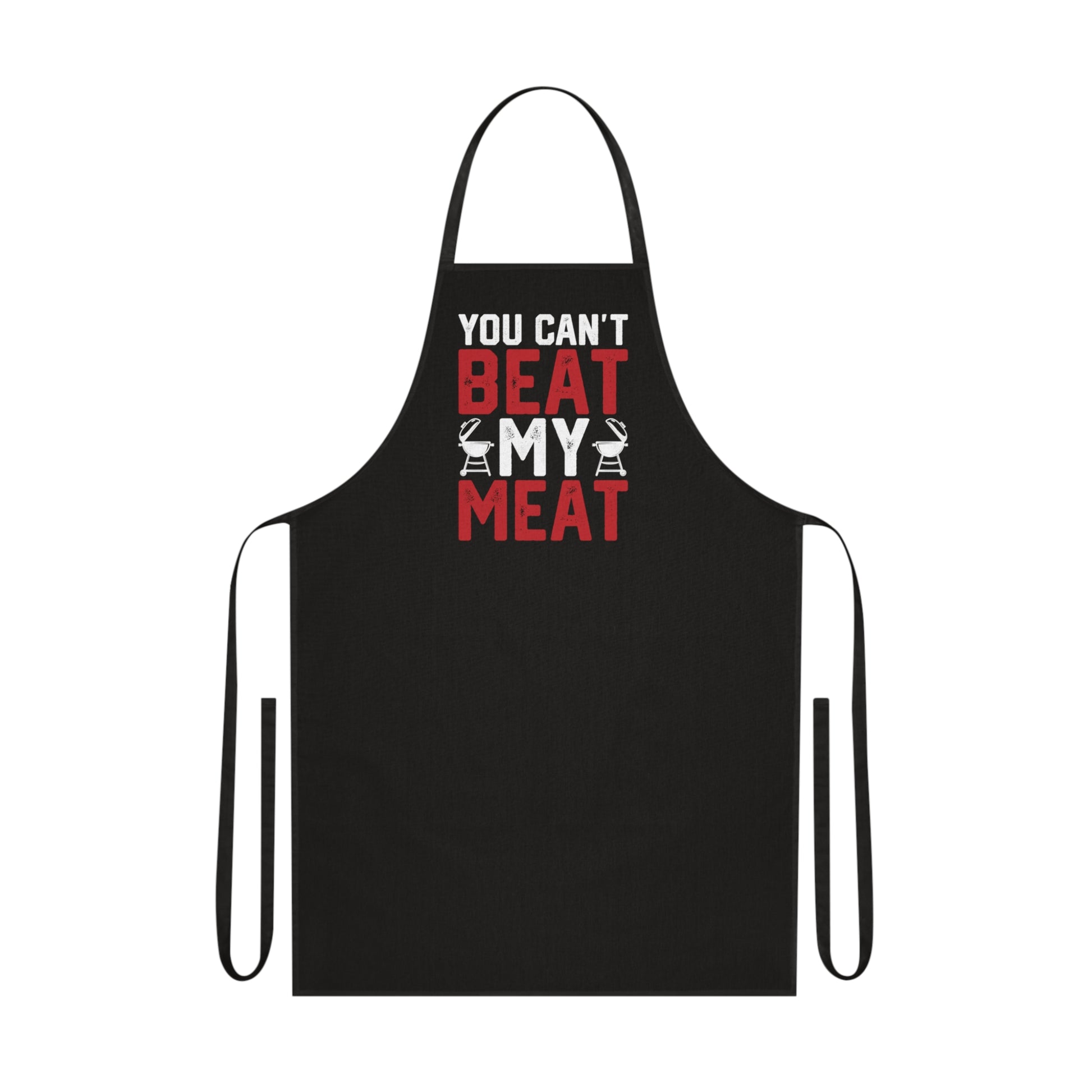 You Can't Beat My Meat BBQ Apron Printify