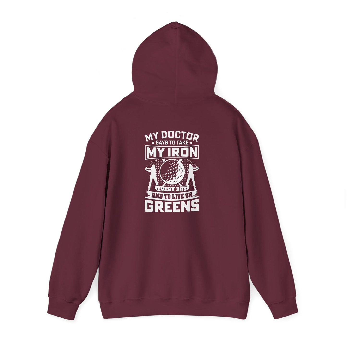 My Doctor Says to Take My Iron and Live on Greens Hoodie Printify