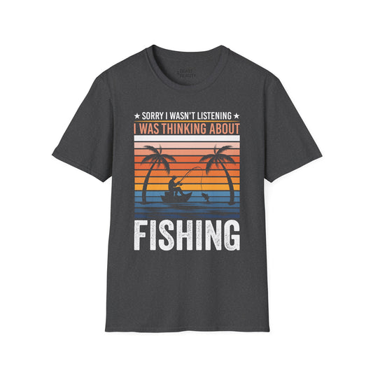 Sorry I Wasn't Listening I Was Thinking About Fishing T-Shirt Printify