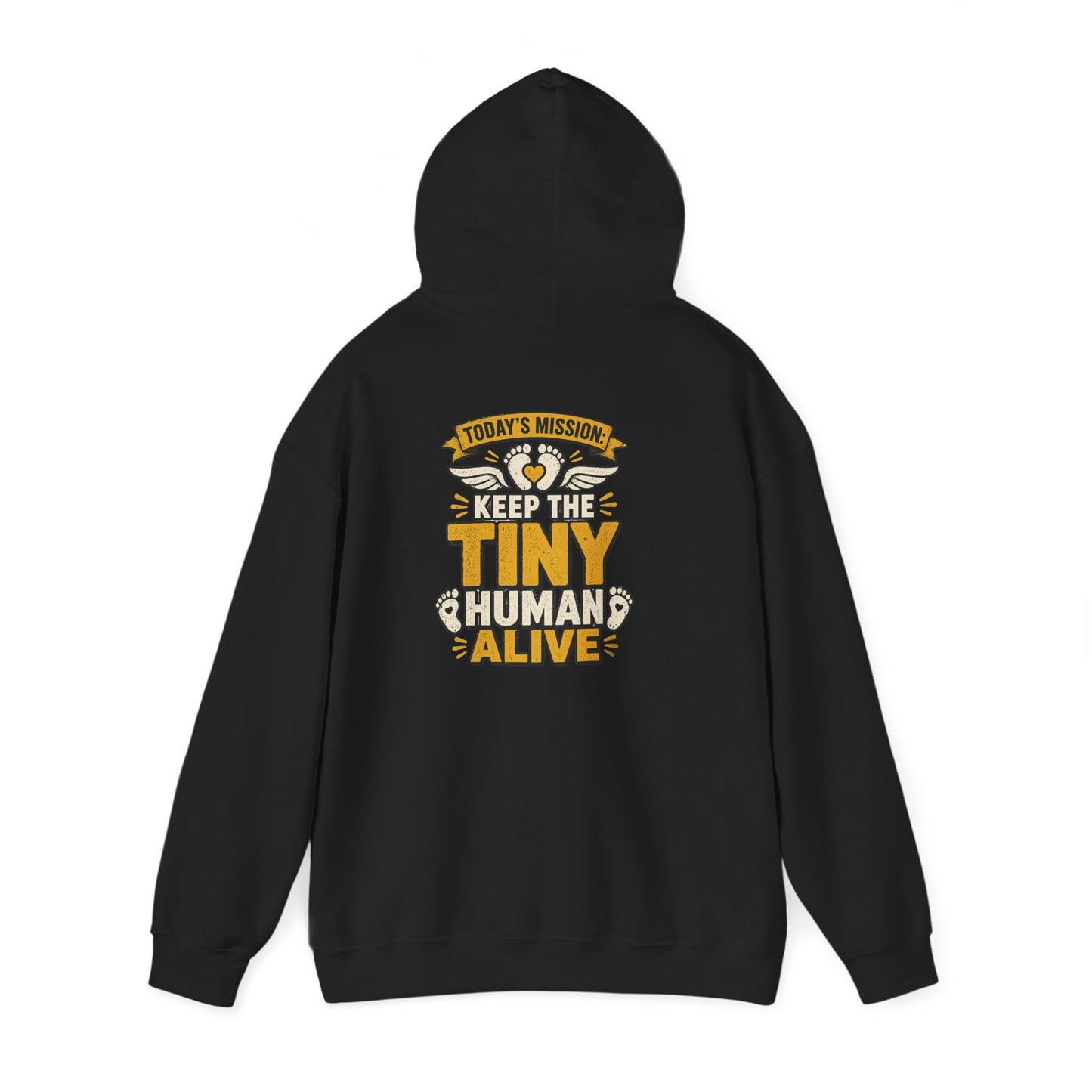 Today’s Mission: Keep The Tiny Human Alive Hoodie Printify