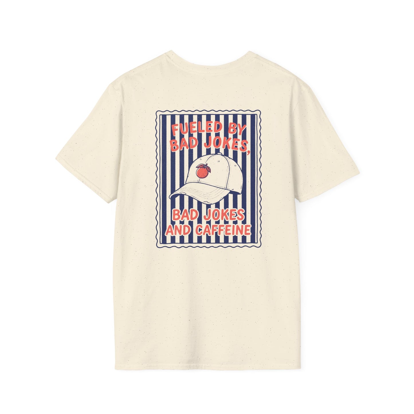 Fueled By Bad Jokes and Caffeine T-Shirt Printify