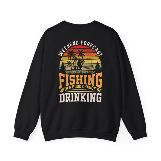 Weekend Forecast: Fishing With A Chance Of Drinking Sweatshirt Printify