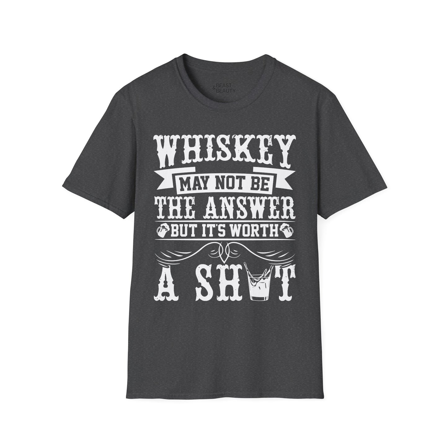Whiskey May Not Be the Answer But It's Worth a Shot T-Shirt — graphic t-shirt by Beast & Beauty