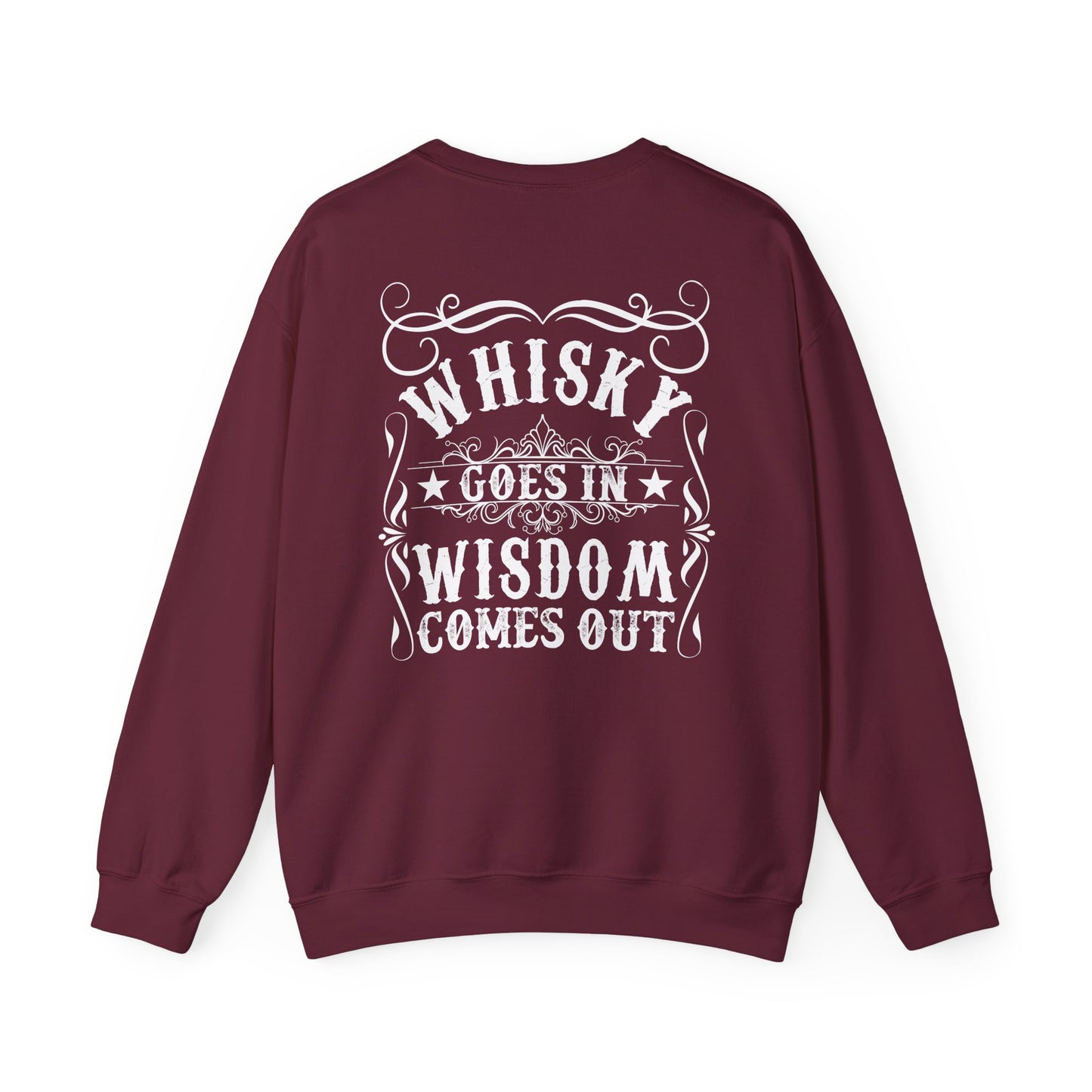 Whiskey Goes In Wisdom Comes Out Sweatshirt Printify