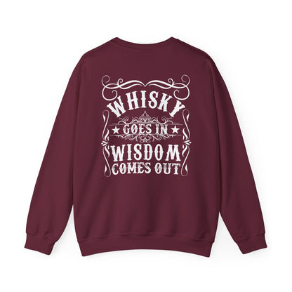 Whiskey Goes In Wisdom Comes Out Sweatshirt Printify