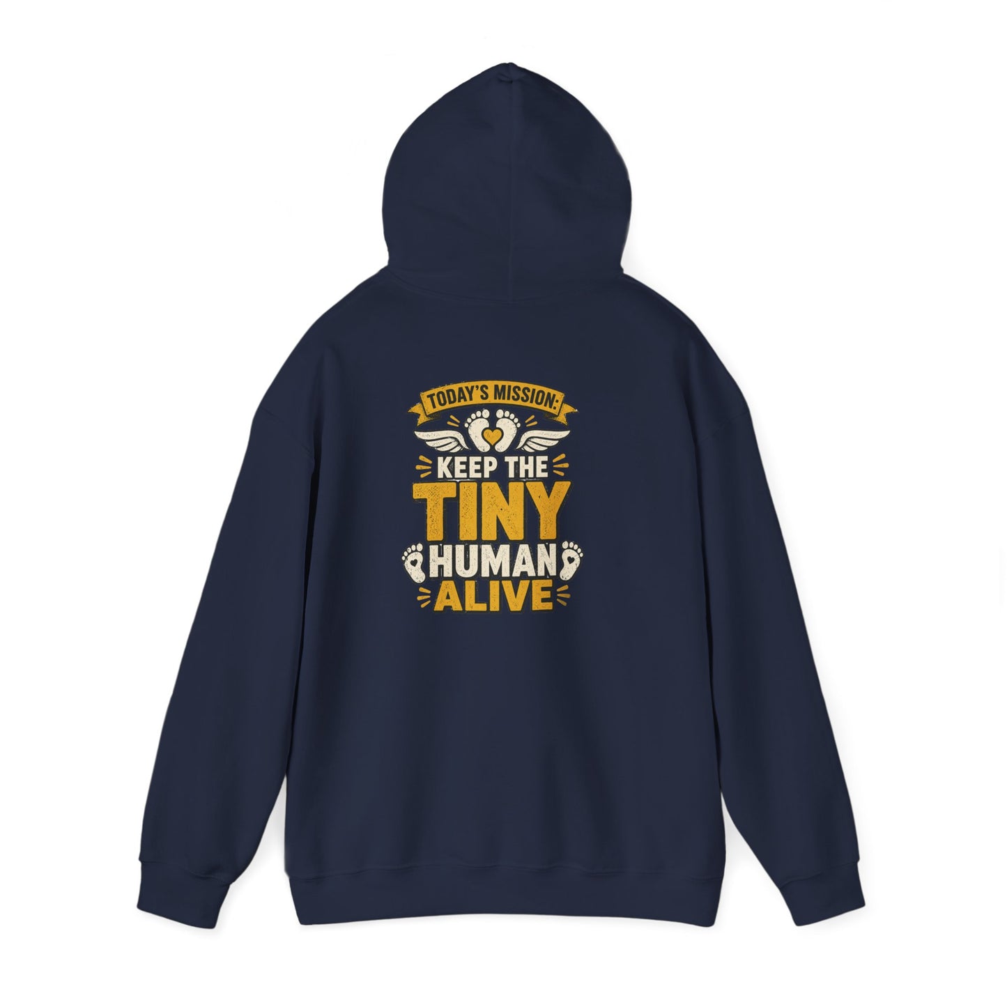 Today’s Mission: Keep The Tiny Human Alive Hoodie Printify