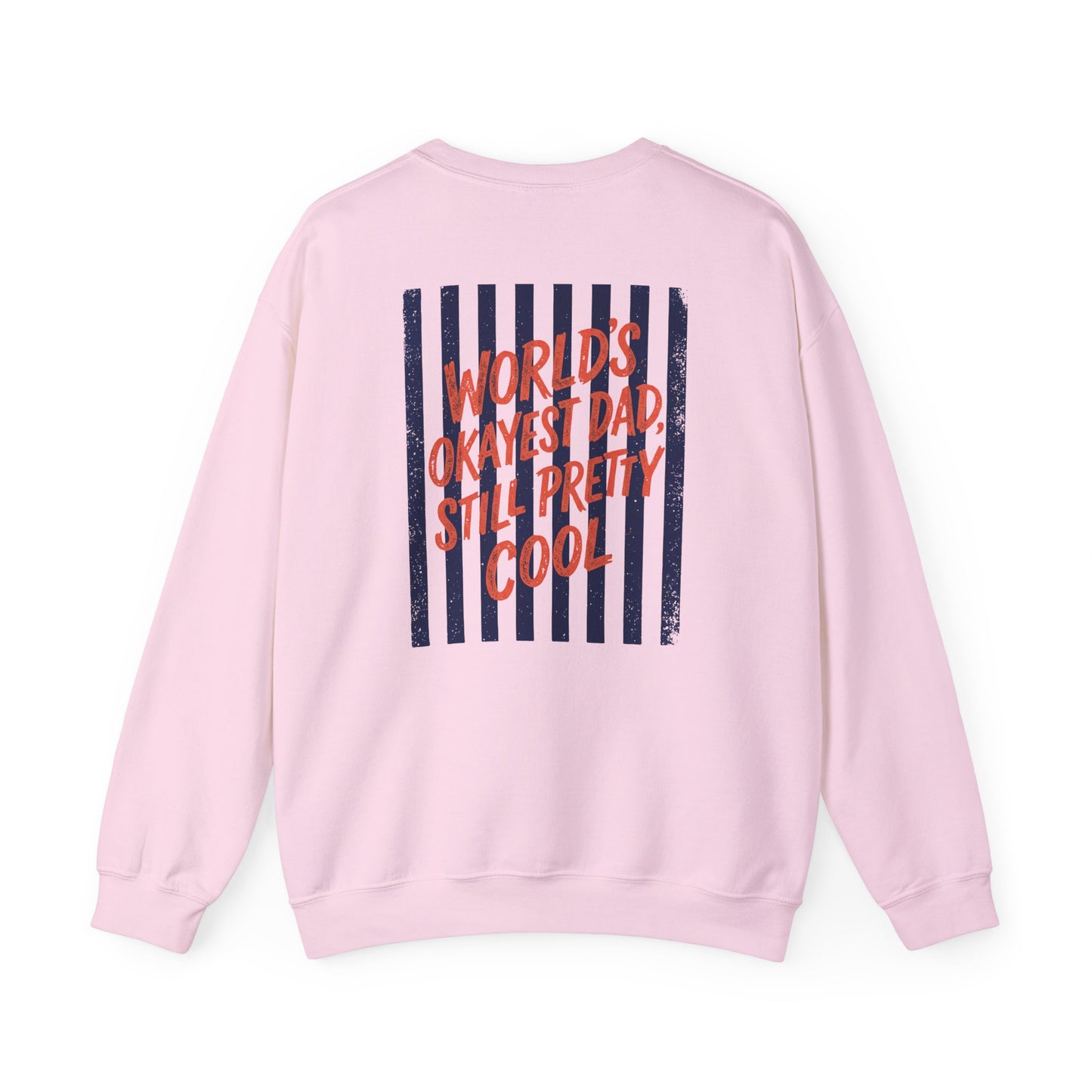 World's Okayest Dad Still Pretty Cool Sweatshirt Printify