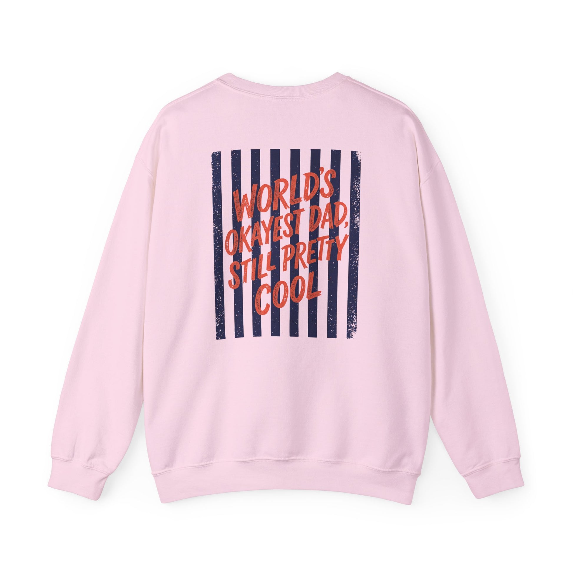 World's Okayest Dad Still Pretty Cool Sweatshirt Printify