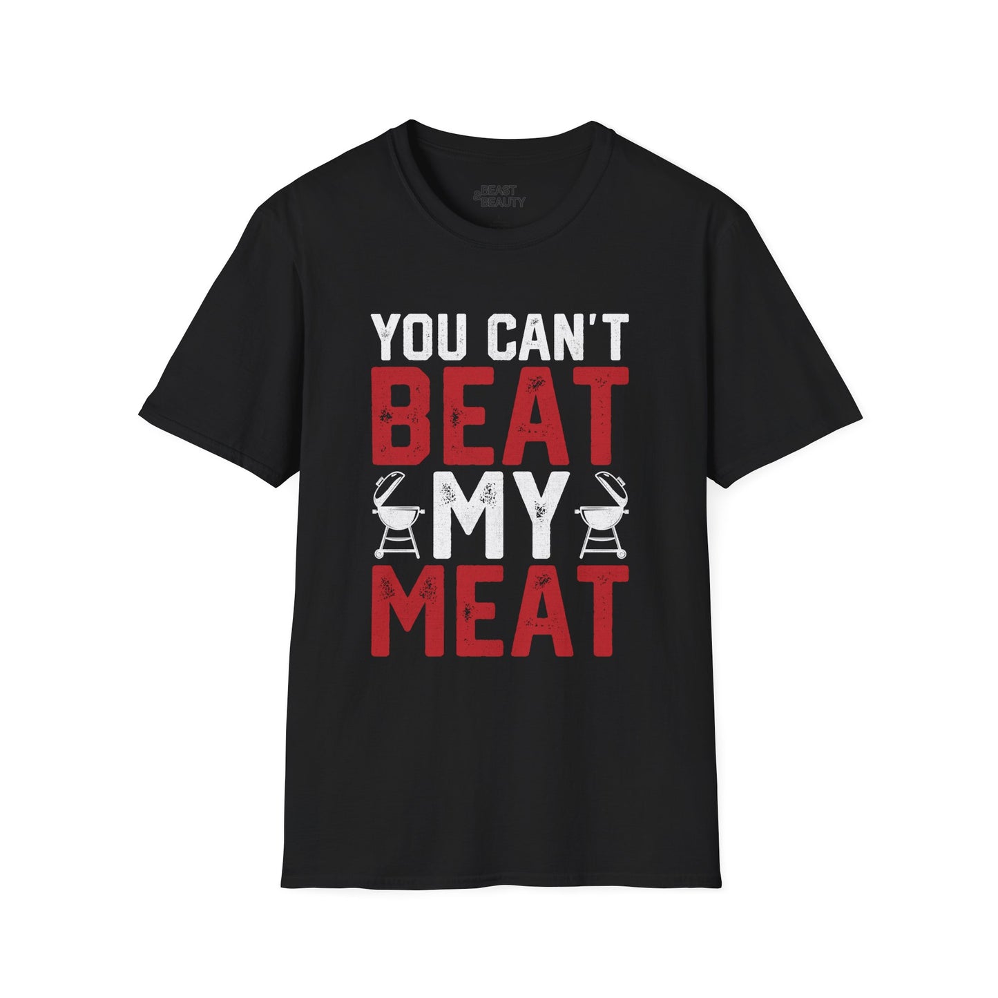 You Can't Beat My Meat BBQ T-Shirt Printify