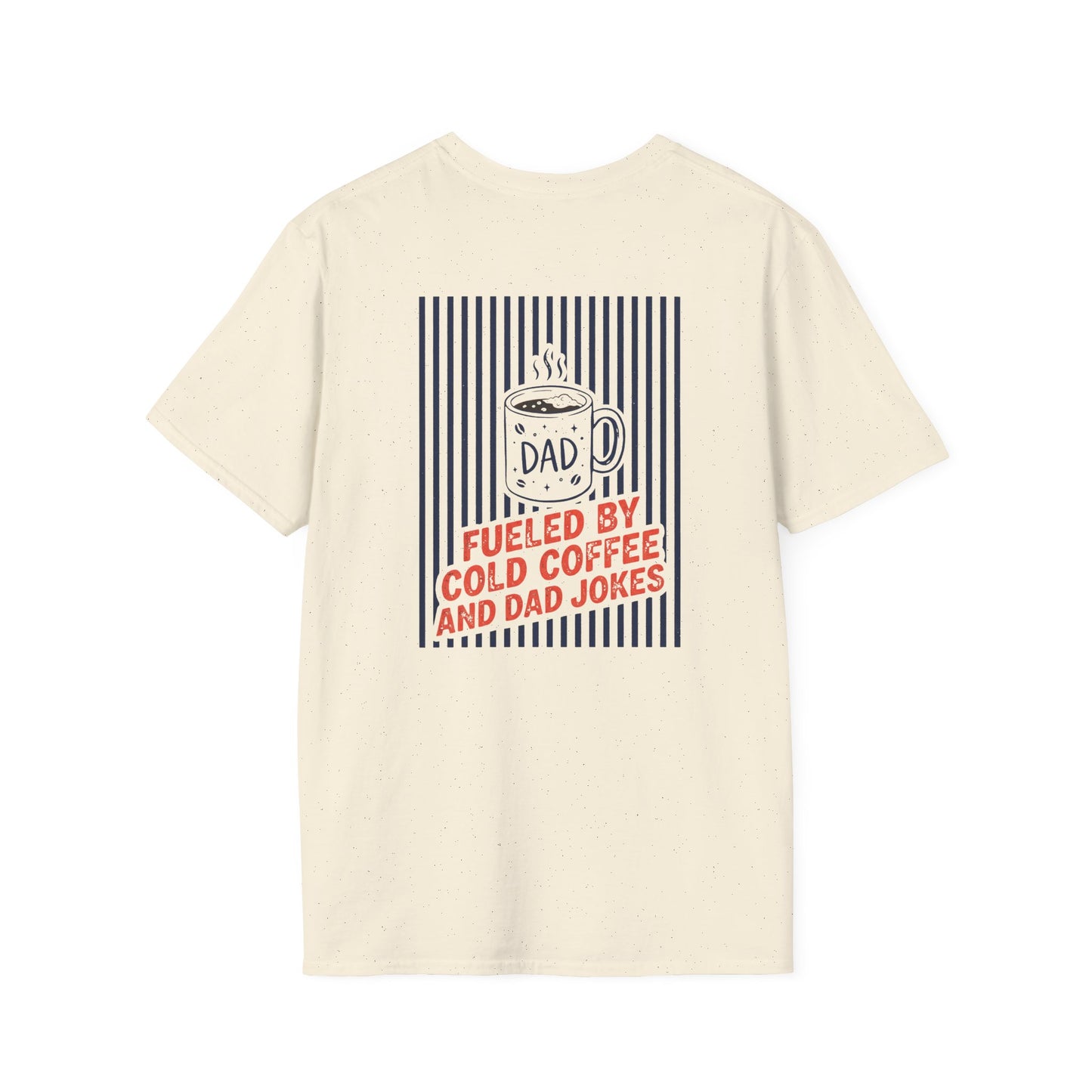 Fueled By Cold Coffee And Dad Jokes T-Shirt Printify