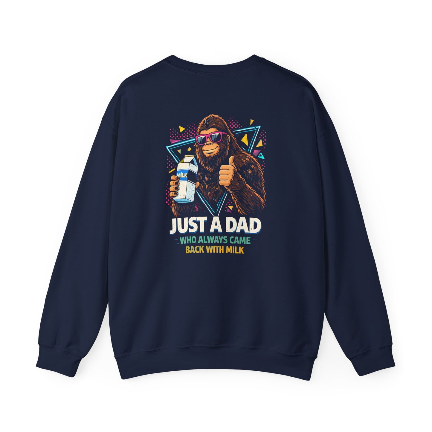Just A Dad Who Always Came Back With Milk Sweatshirt Printify