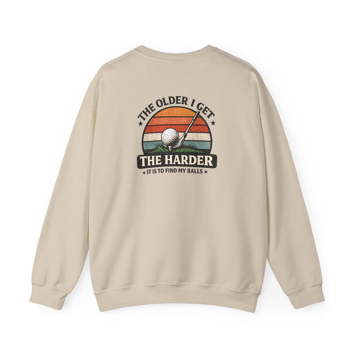 The Older I Get The Harder It Is To Find My Balls Golf Sweatshirt sweatshirt view 3